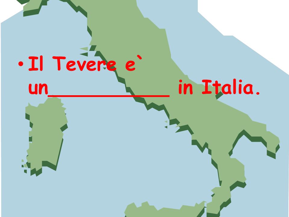 Il Tevere e` un__________ in Italia.