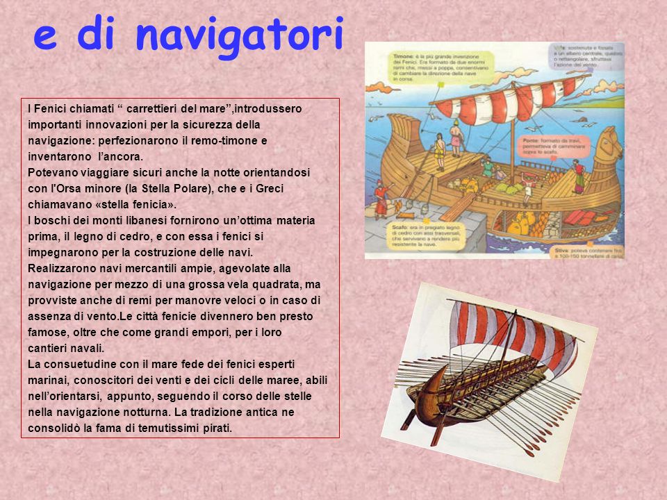 e di navigatori I Fenici chiamati carrettieri del mare ,introdussero