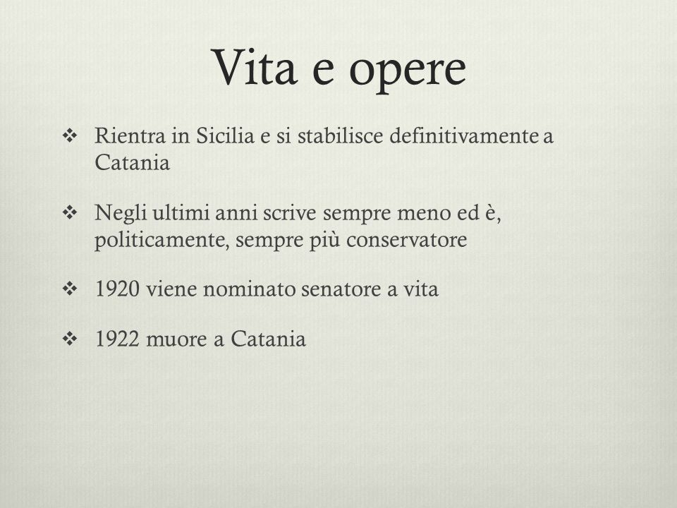 Vita e opere Rientra in Sicilia e si stabilisce definitivamente a Catania.