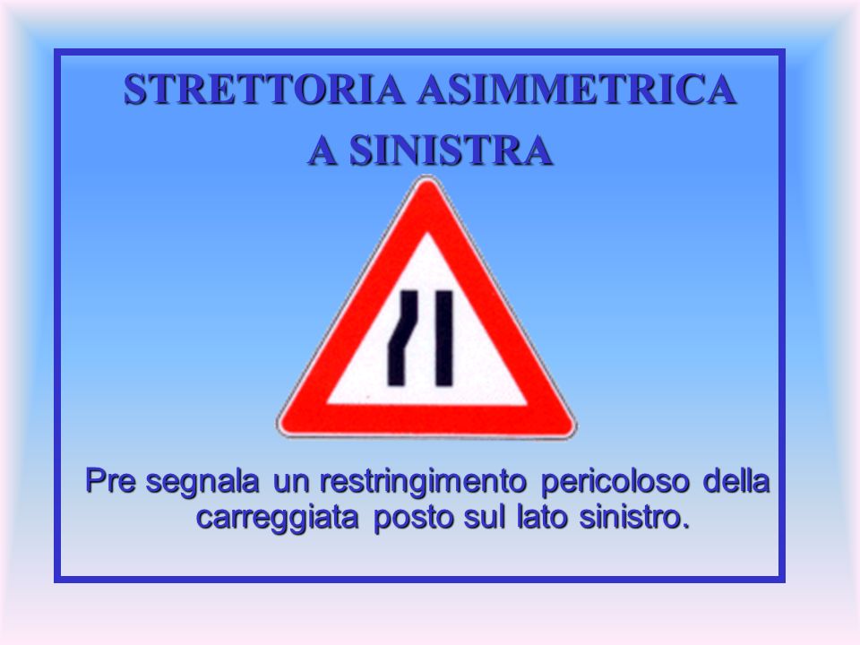 STRETTORIA ASIMMETRICA A SINISTRA