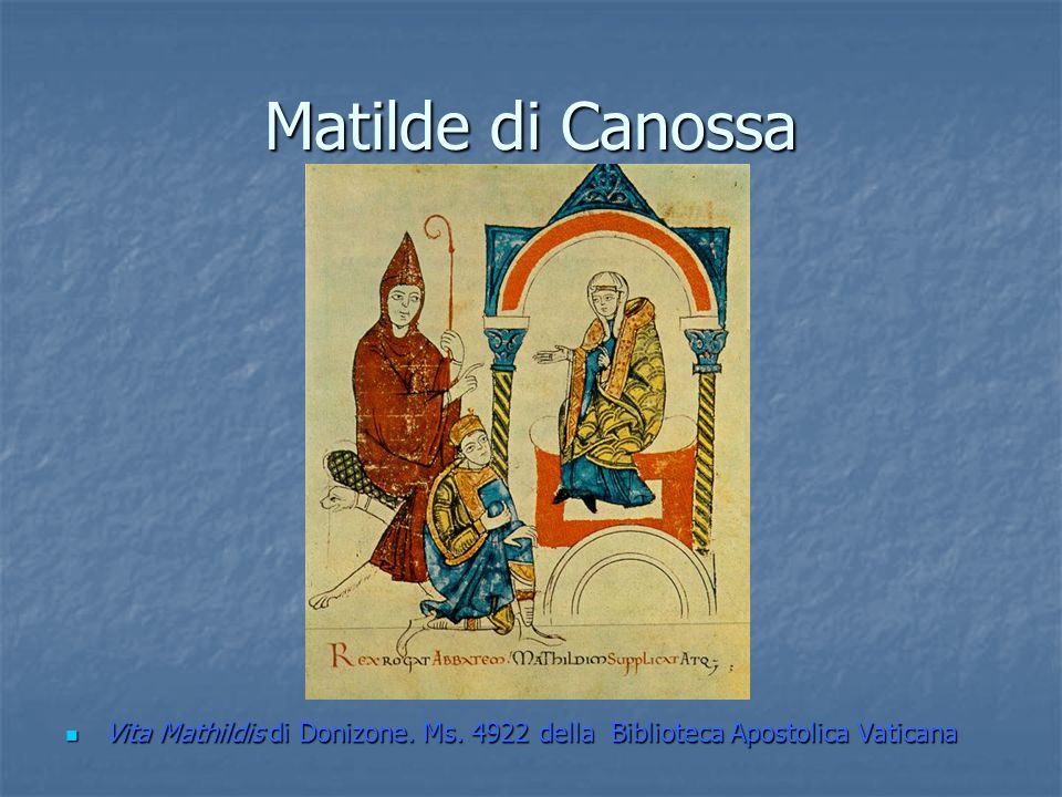 Matilde di Canossa Vita Mathildis di Donizone. Ms della Biblioteca Apostolica Vaticana