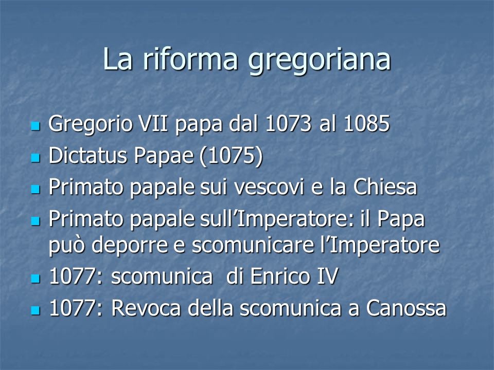 La riforma gregoriana Gregorio VII papa dal 1073 al 1085