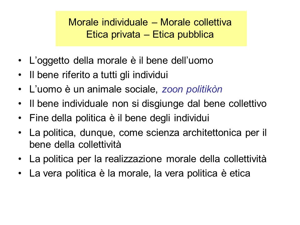 Morale individuale – Morale collettiva Etica privata – Etica pubblica