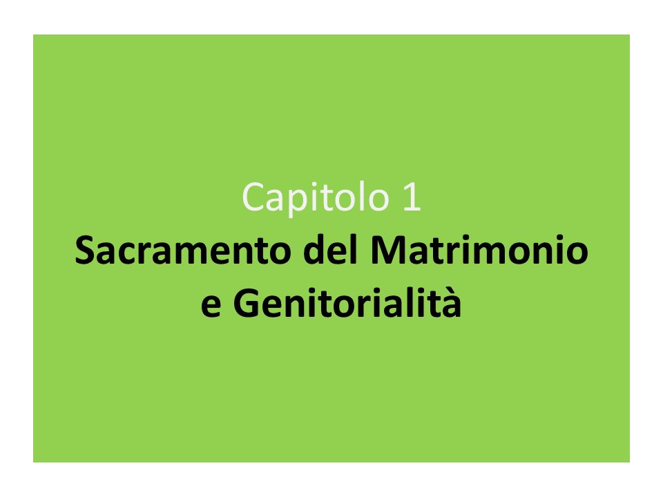 Capitolo 1 Sacramento del Matrimonio e Genitorialità
