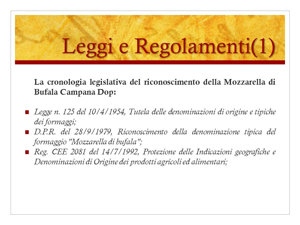 Leggi e Regolamenti(1) La cronologia legislativa del riconoscimento della Mozzarella di Bufala Campana Dop: