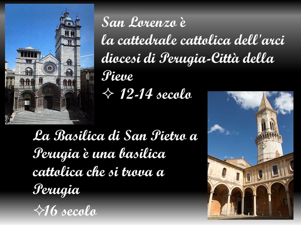 San Lorenzo è la cattedrale cattolica dell arcidiocesi di Perugia-Città della Pieve