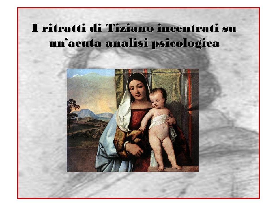 I ritratti di Tiziano incentrati su un’acuta analisi psicologica