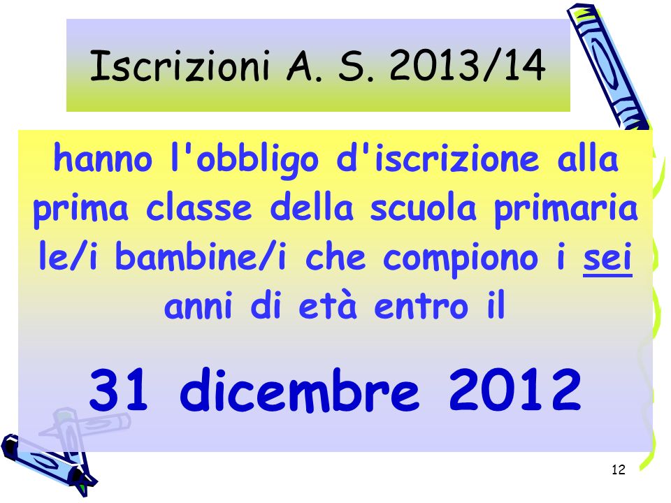 31 dicembre 2012 Iscrizioni A. S. 2013/14