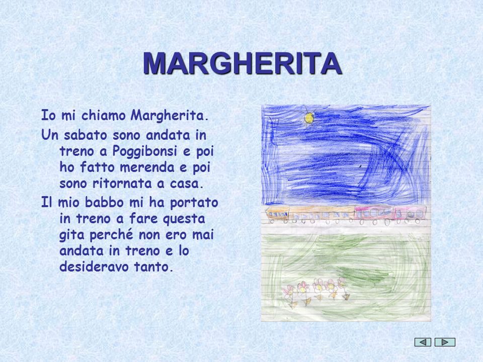 MARGHERITA Io mi chiamo Margherita.