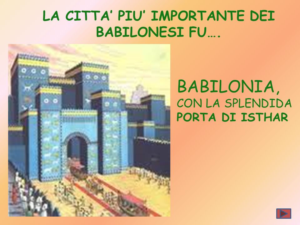 LA CITTA’ PIU’ IMPORTANTE DEI BABILONESI FU….