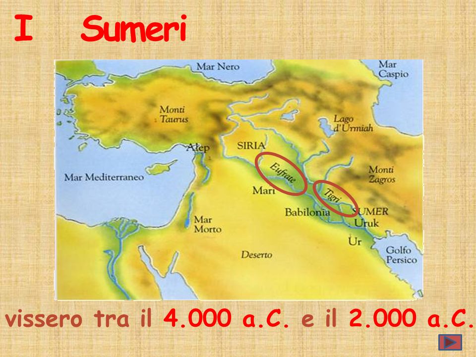 I Sumeri vissero tra il a.C. e il a.C.