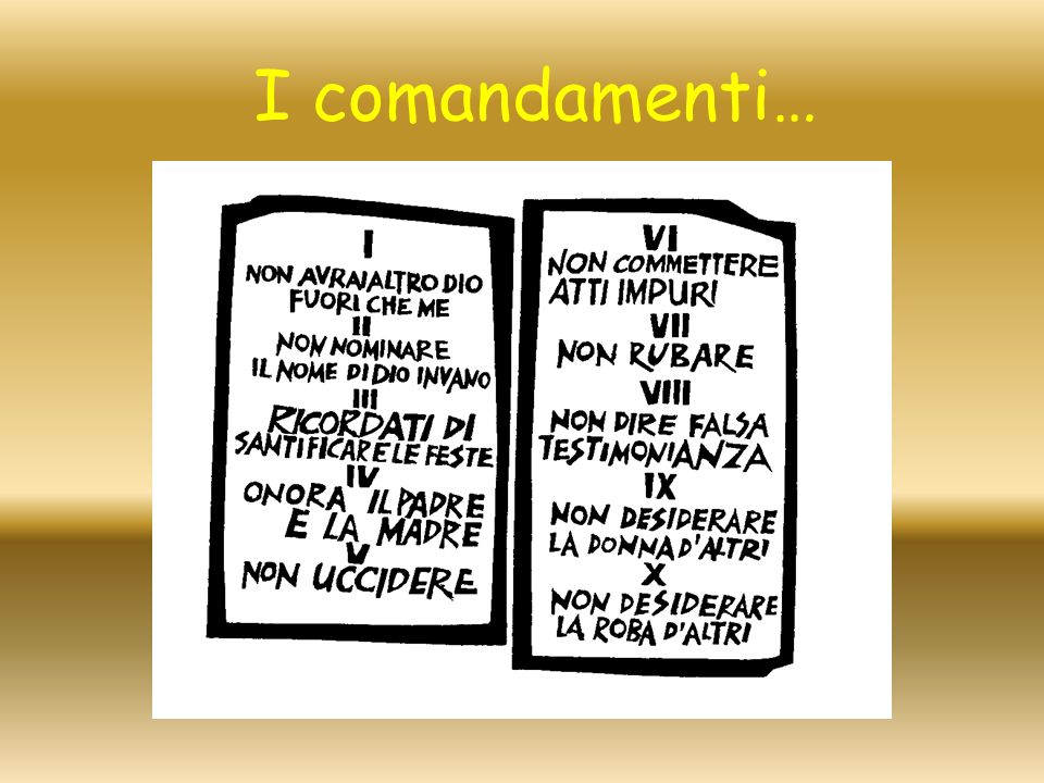 I comandamenti…