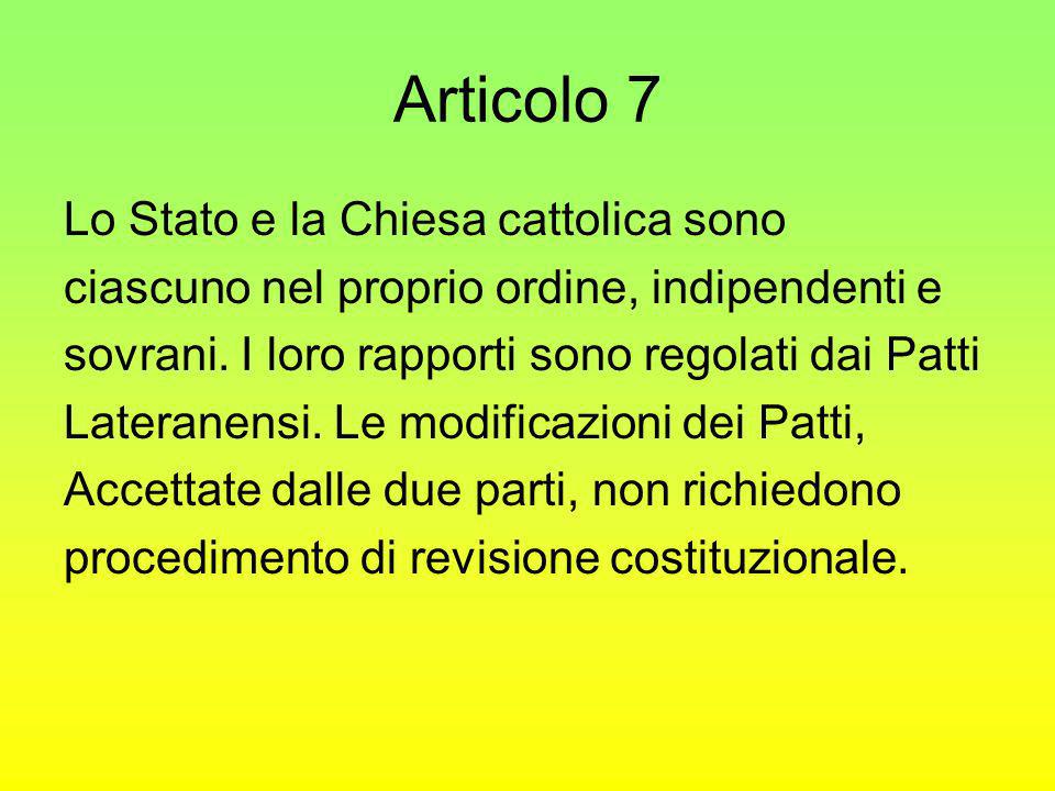 Articolo 7 Lo Stato e la Chiesa cattolica sono