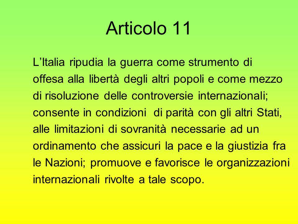 Articolo 11 L’Italia ripudia la guerra come strumento di