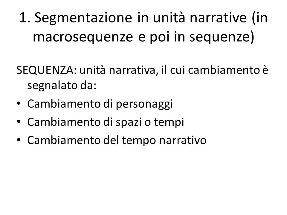 1. Segmentazione in unità narrative (in macrosequenze e poi in sequenze)