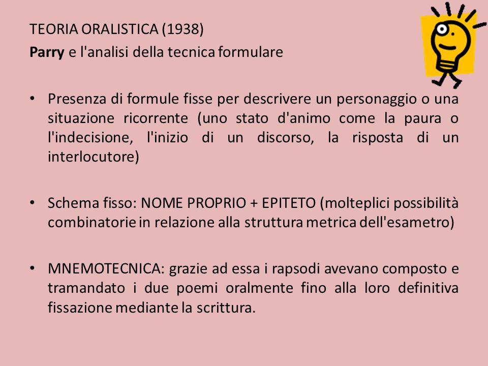 TEORIA ORALISTICA (1938) Parry e l analisi della tecnica formulare.