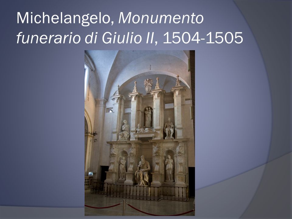 Michelangelo, Monumento funerario di Giulio II,