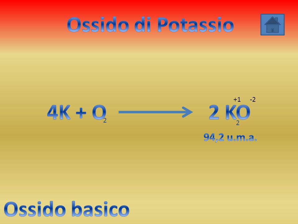 Ossido di Potassio 4K + O 2 KO Ossido basico