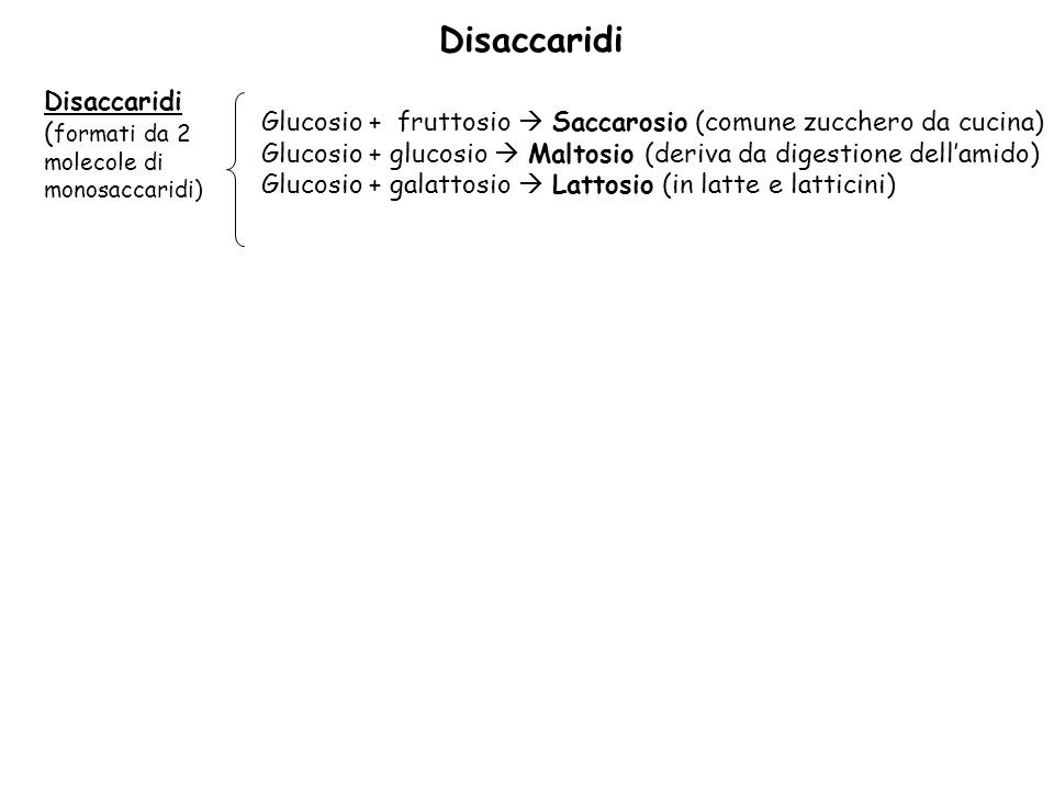 Disaccaridi Disaccaridi (formati da 2 molecole di monosaccaridi)