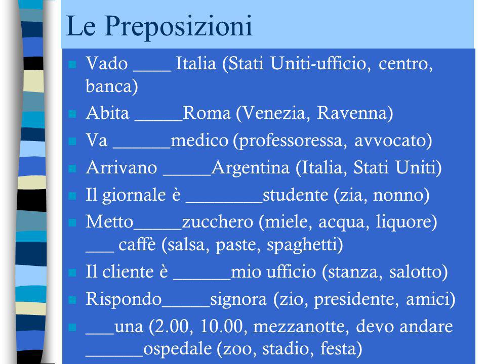 Le Preposizioni Vado ____ Italia (Stati Uniti-ufficio, centro, banca)