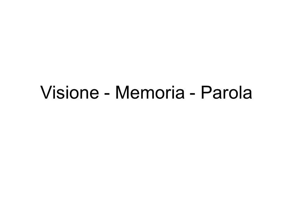 Visione - Memoria - Parola