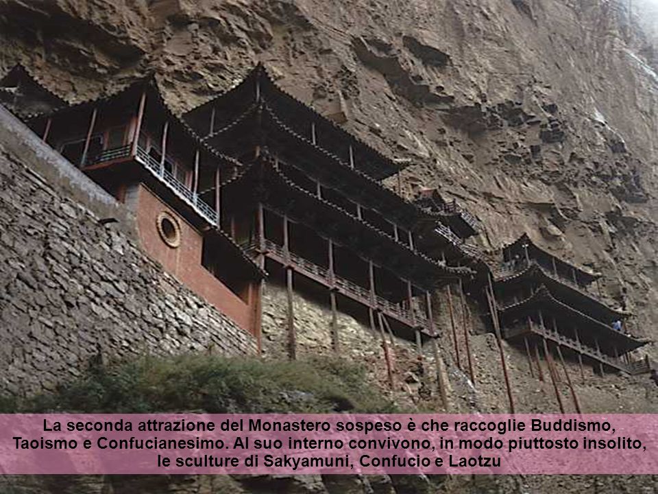La seconda attrazione del Monastero sospeso è che raccoglie Buddismo, Taoismo e Confucianesimo.