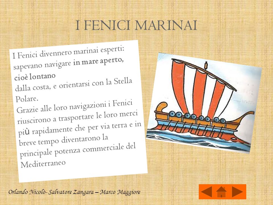 I FENICI MARINAI I Fenici divennero marinai esperti: sapevano navigare in mare aperto, cioè lontano.
