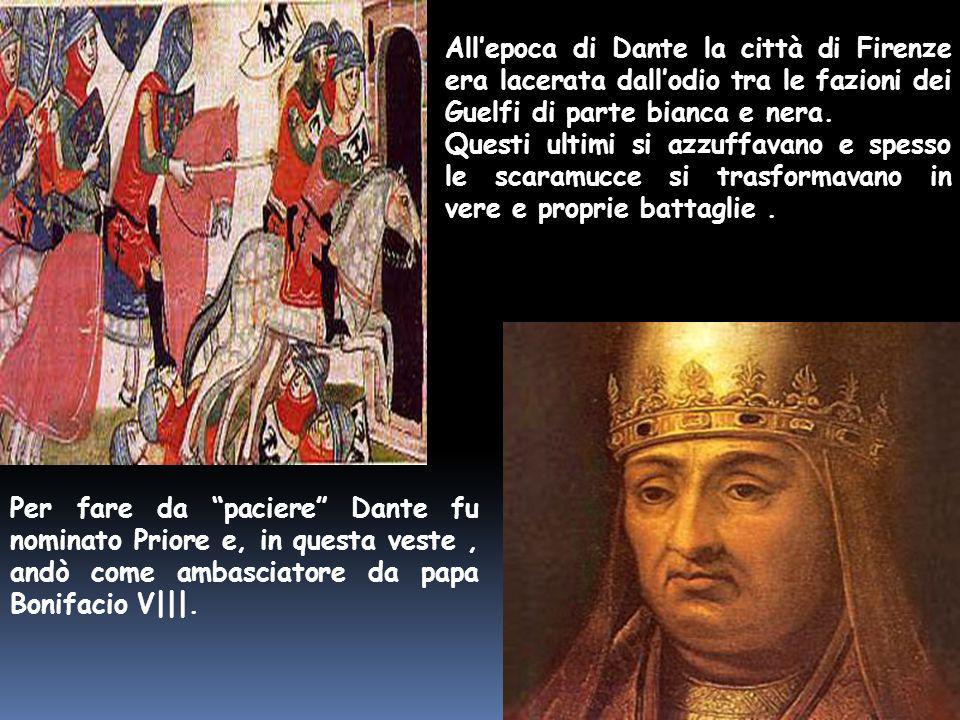 All’epoca di Dante la città di Firenze era lacerata dall’odio tra le fazioni dei Guelfi di parte bianca e nera.
