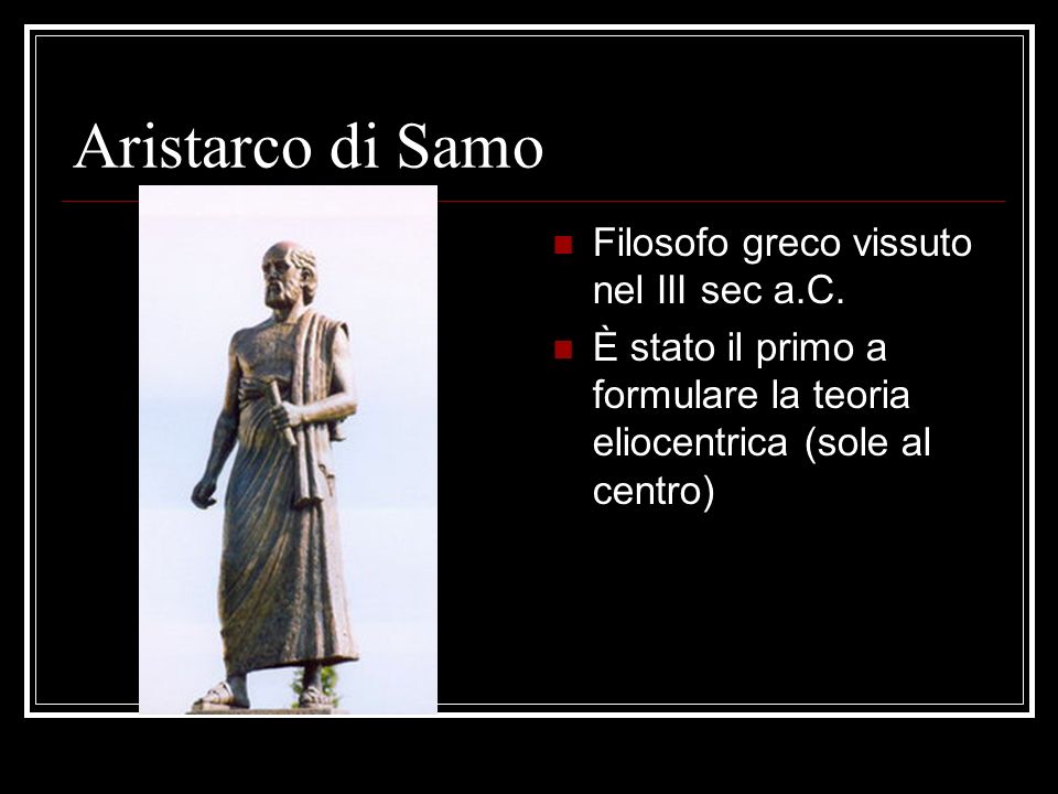 Aristarco di Samo Filosofo greco vissuto nel III sec a.C.