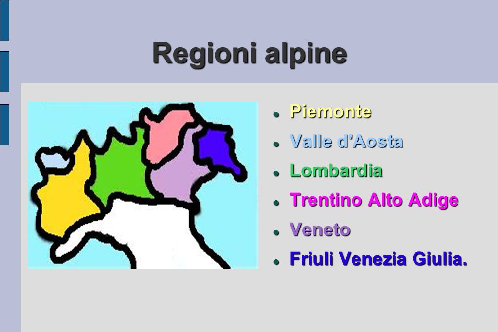 Regioni alpine Piemonte Valle d Aosta Lombardia Trentino Alto Adige