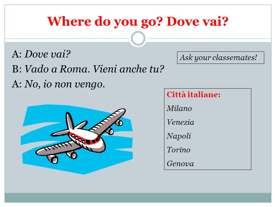 Where do you go Dove vai A: Dove vai