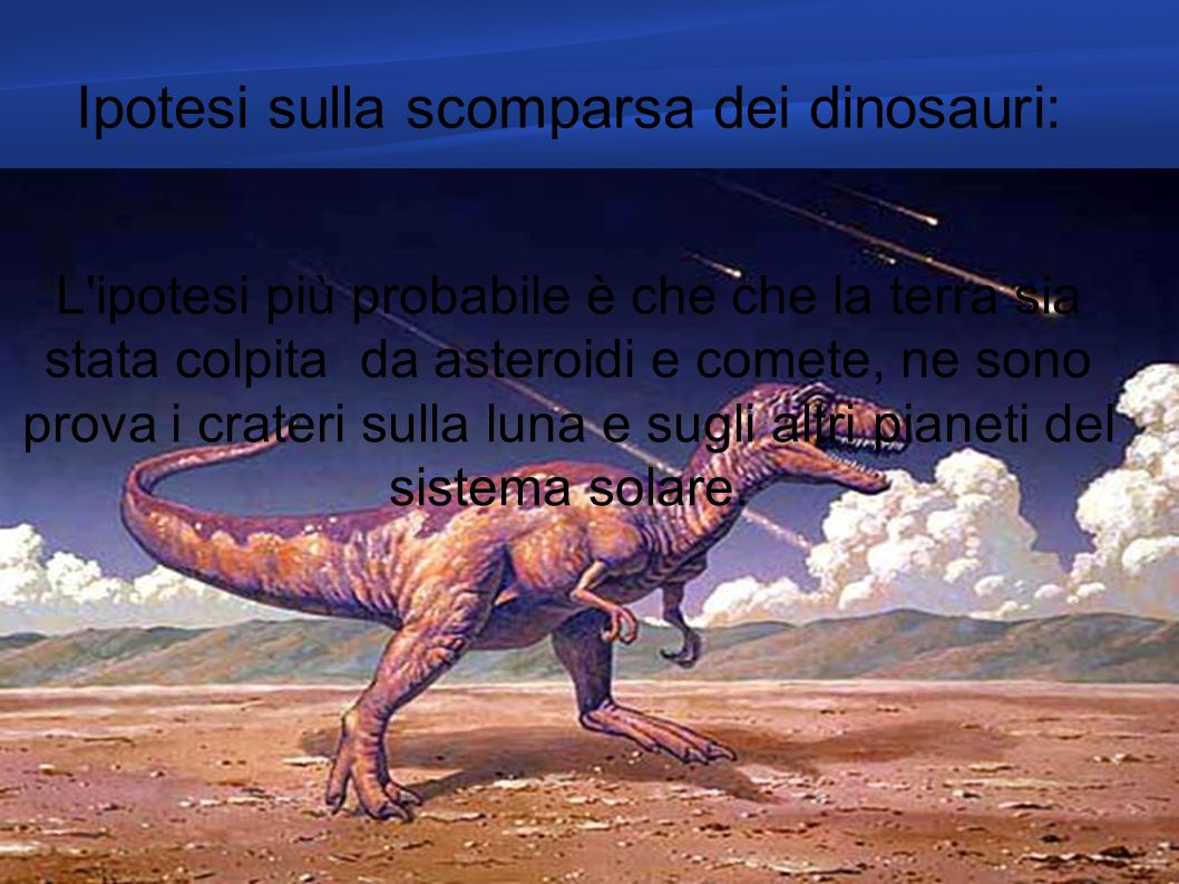 Ipotesi sulla scomparsa dei dinosauri: