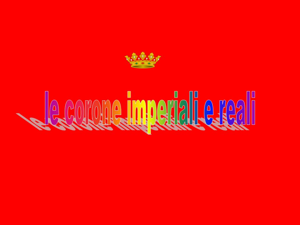le corone imperiali e reali