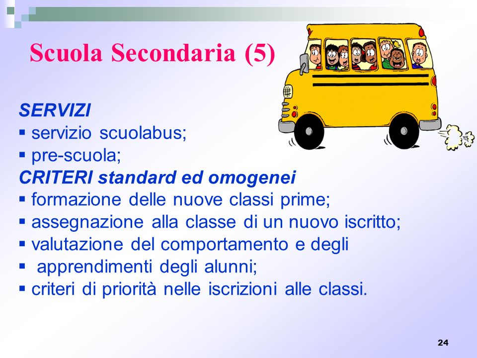 Scuola Secondaria (5) SERVIZI servizio scuolabus; pre-scuola;