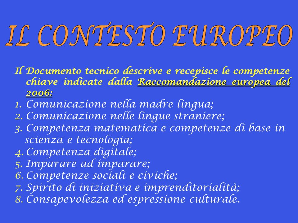 IL CONTESTO EUROPEO Comunicazione nella madre lingua;