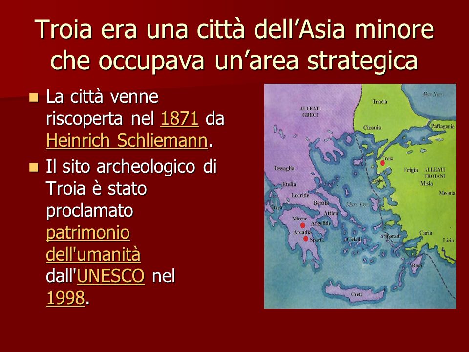 Troia era una città dell’Asia minore che occupava un’area strategica