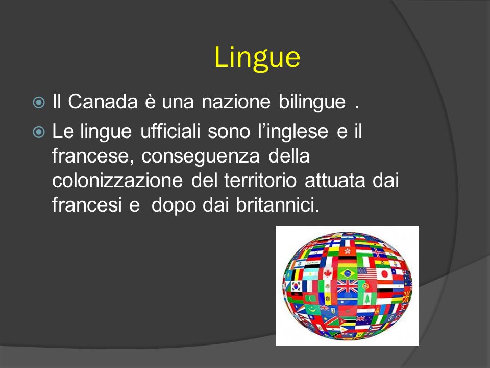 Lingue Il Canada è una nazione bilingue .