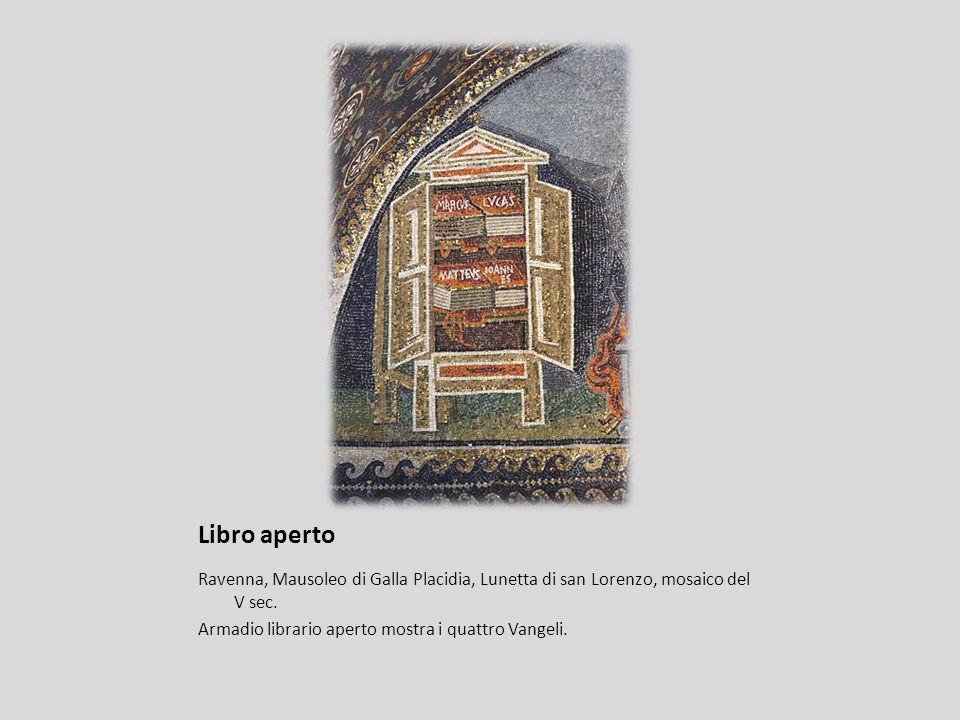 Libro aperto Ravenna, Mausoleo di Galla Placidia, Lunetta di san Lorenzo, mosaico del V sec.
