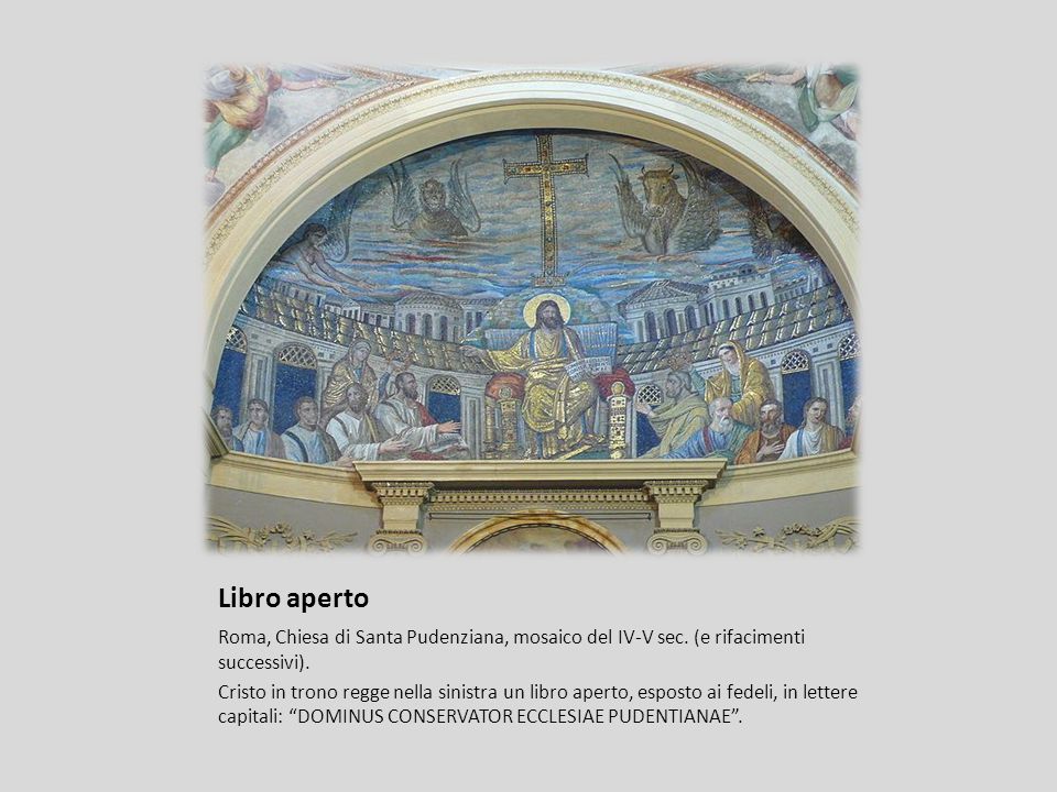 Libro aperto Roma, Chiesa di Santa Pudenziana, mosaico del IV-V sec. (e rifacimenti successivi).