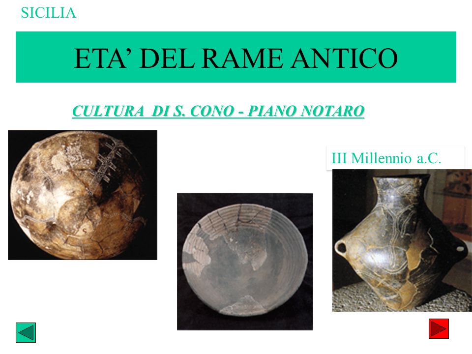 ETA’ DEL RAME ANTICO SICILIA CULTURA DI S. CONO - PIANO NOTARO