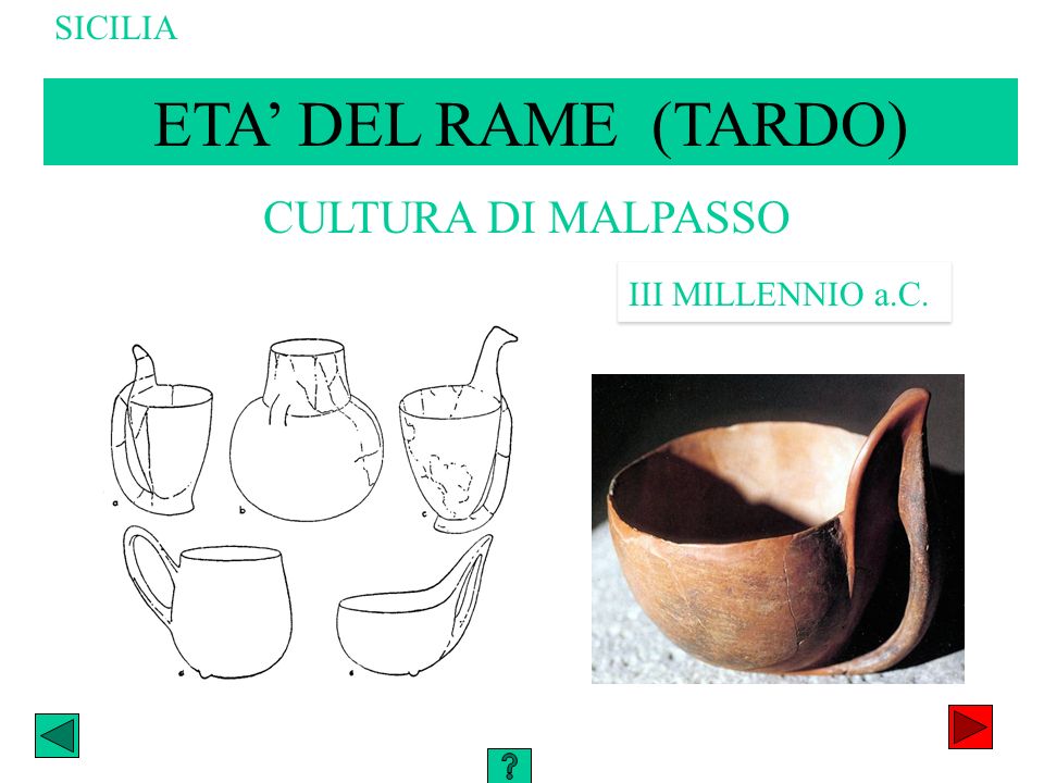 SICILIA ETA’ DEL RAME (TARDO) CULTURA DI MALPASSO III MILLENNIO a.C.
