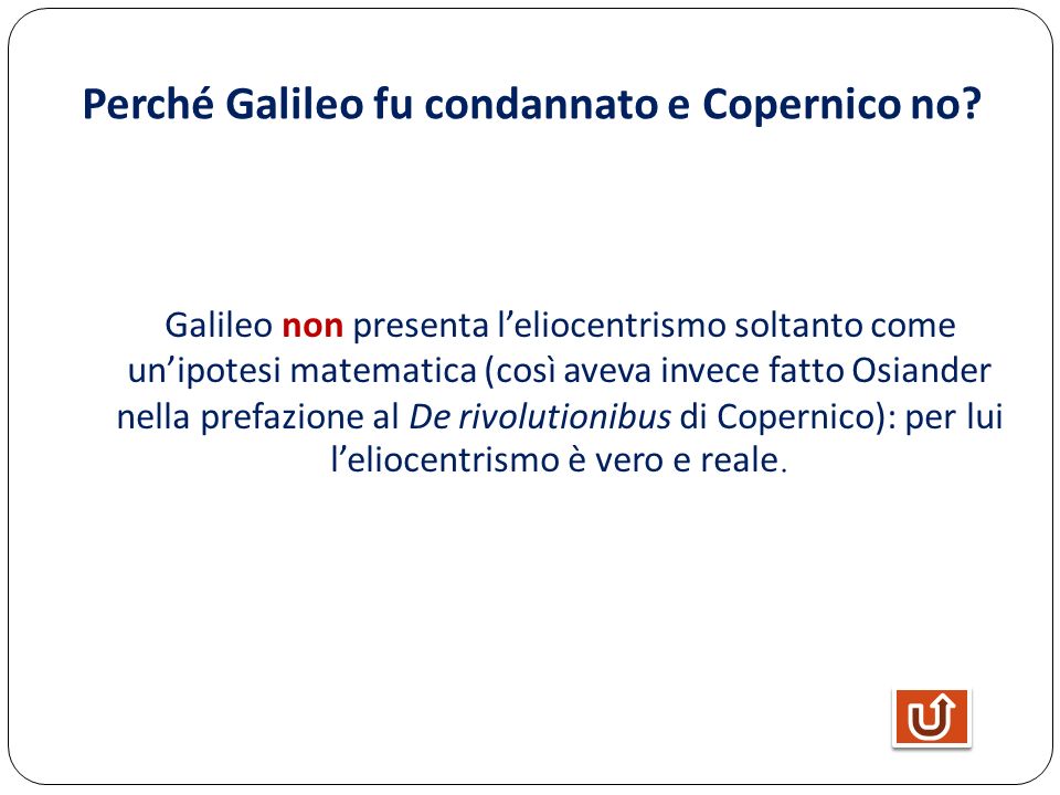 Perché Galileo fu condannato e Copernico no